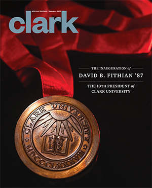 Clark magazine cover: Special Inauguration Issue | Summer 2022