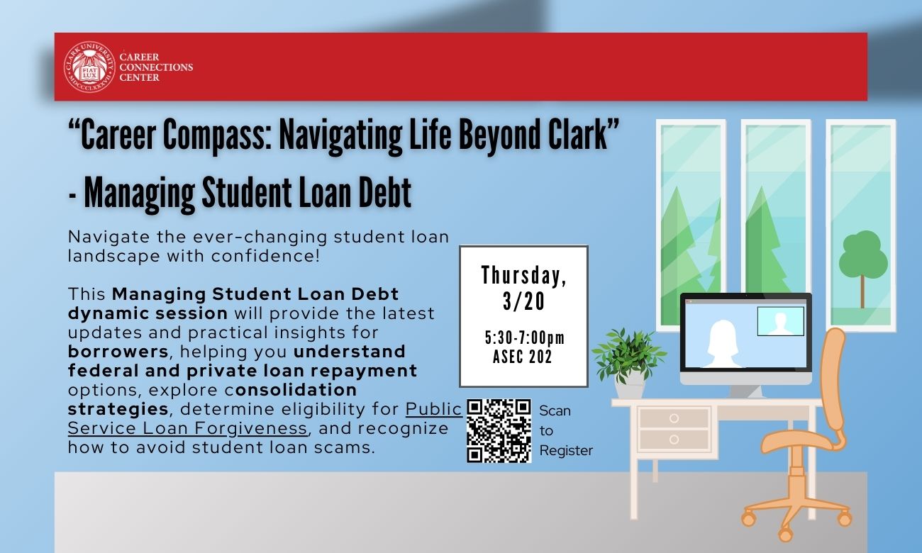 “Career Compass: Navigating Life Beyond Clark” - Managing Student Loan Debt