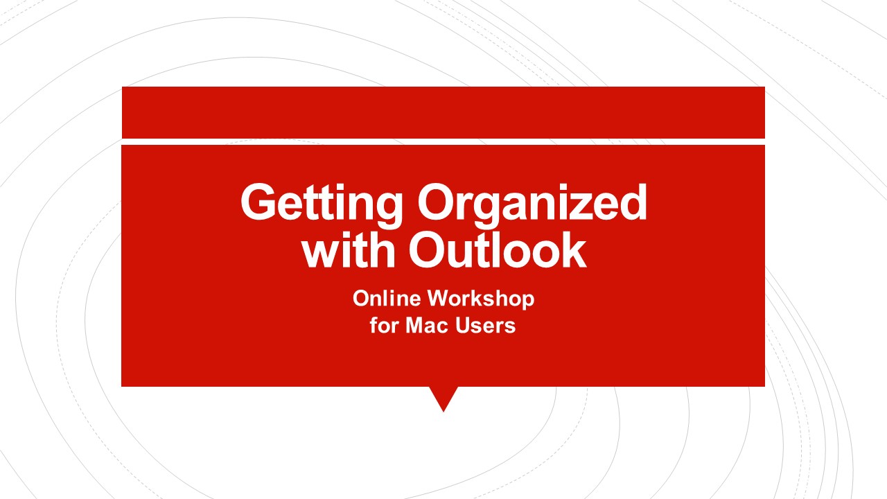 Getting Organized with Outlook (for Mac)