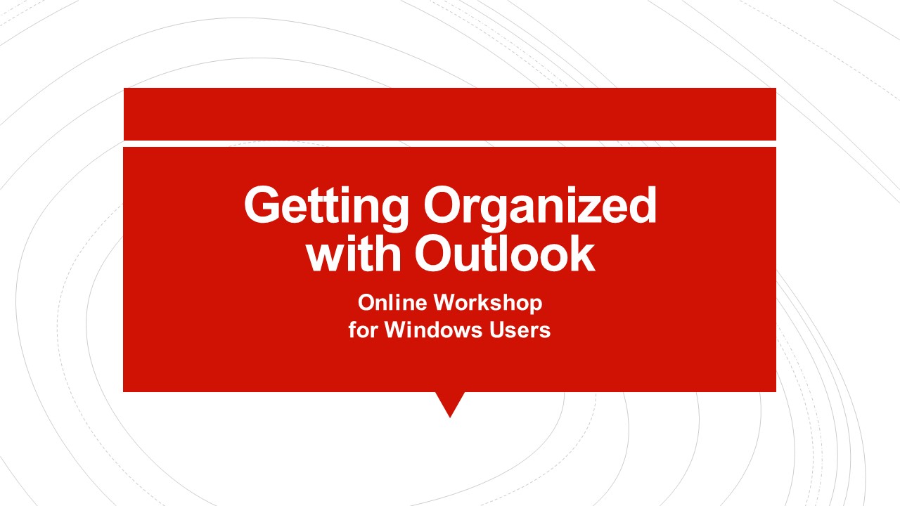 Getting Organized with Outlook (for Windows PC)