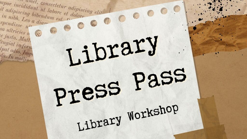 Library Press Pass workshop