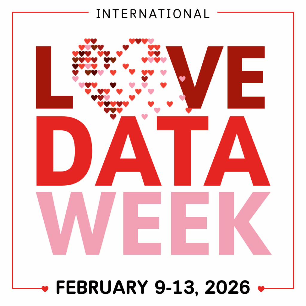 International Love Data Week, February 9-13 2026