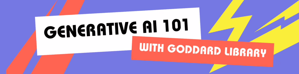 Generative AI 101 with Goddard Library