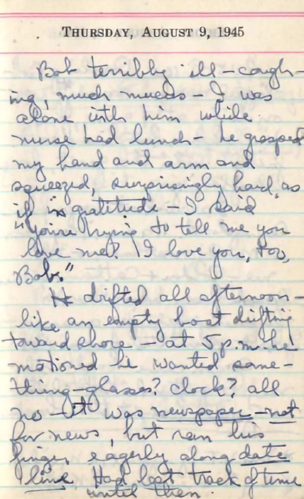 Diary entry made by Esther Goddard, on the day before the passing of her husband, Robert H. Goddard, August 9, 1945