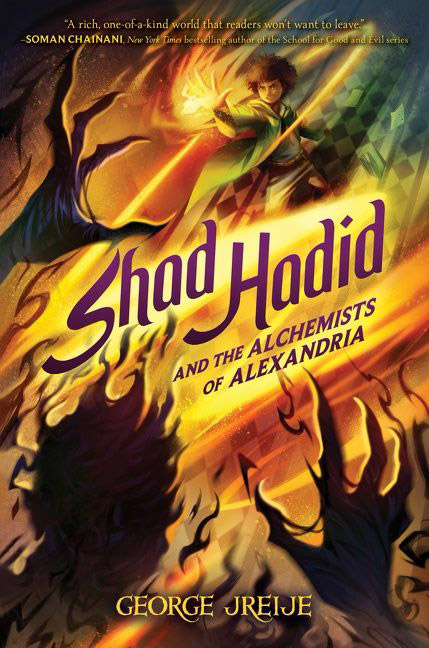 Book cover, Shad Hadid and the Alchemists of Alexandria by George Jreije '17, MBA '18