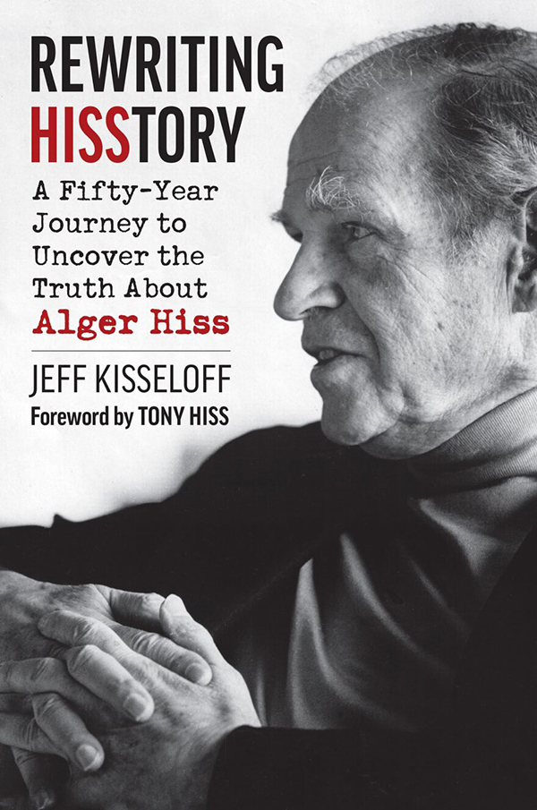 Cover of Rewriting Hisstory: A Fifty-Year Journey to Uncover the Truth About Alger Hiss, by Jeff Kisseloff