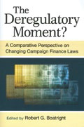 THE DEREGULATORY MOMENT? A COMPARATIVE PERSPECTIVE ON CHANGING CAMPAIGN FINANCE LAWS book cover