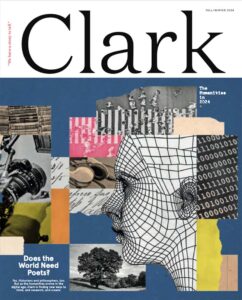 Cover of the fall 2024 edition of Clark Magazine, with the cover story entitled The Humanities in 2024 showing a collage of images from the arts, binary code and a grid drawing of a human profile. Subtitle reads: Does the World Need Poets? Yes. Historians and philosophers, too. But as the humanities evolve in the digital age, Clark is finding new ways to think, and research, and create.